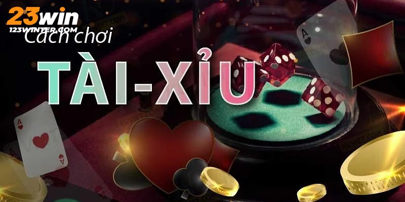 Hướng dẫn chi tiết cách chơi tài xỉu 23WIN