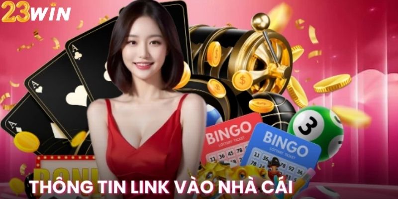 Link vào 23WIN 2026 chính thức là dạng đường dẫn quan trọng